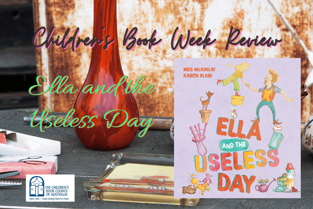 Children's Book Week Review - Ella and the Useless Day - Cockburn Libraries